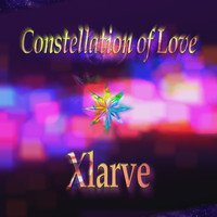 Xlarve - Constellation of Love
