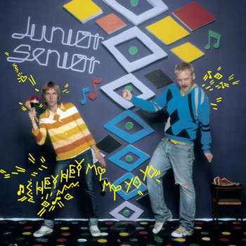 Junior Senior - Hey Hey My My Yo Yo