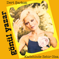 Gönül Yazar - Dert Şarkısı