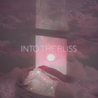 Into the Bliss - Dreamscapes