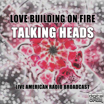 Talking Heads - Love Building on Fire (Live)