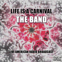 The Band - Life Is A Carnival (Live)
