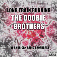 The Doobie Brothers - Long Train Running (Live)