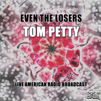 Tom Petty - Even The Losers (Live)