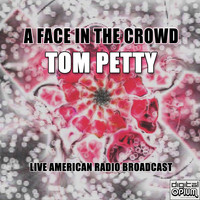 Tom Petty - A Face In The Crowd (Live)