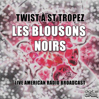 Les Blousons Noirs - Twist à St Tropez