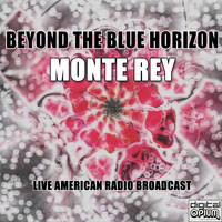 Monte Rey - Beyond the Blue Horizon