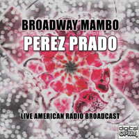 Perez Prado - Broadway Mambo
