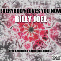 Billy Joel - Everybody Loves You Now (Live)