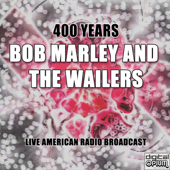 BOB MARLEY AND THE WAILERS - 400 Years (Live)