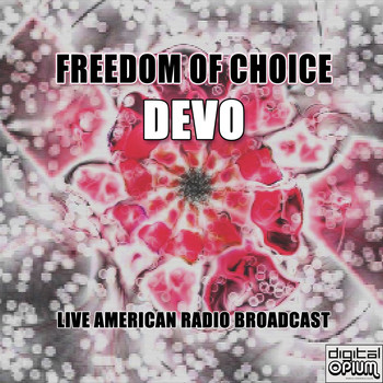 Devo - Freedom Of Choice (Live)