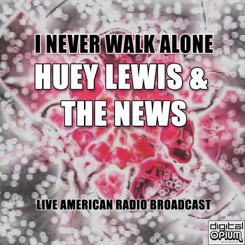 Huey Lewis & The News - I Never Walk Alone (Live)