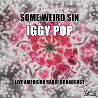 Iggy Pop - Some Weird Sin (Live)
