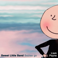 Sweet Little Band - Babies Go Liam Payne