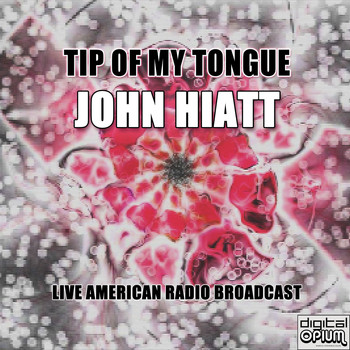 John Hiatt - Tip Of My Tongue (Live)