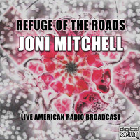 Joni Mitchell - Refuge of the Roads (Live)