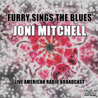 Joni Mitchell - Furry Sings the Blues (Live)