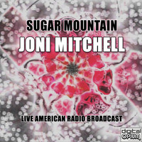 Joni Mitchell - Sugar Mountain (Live)
