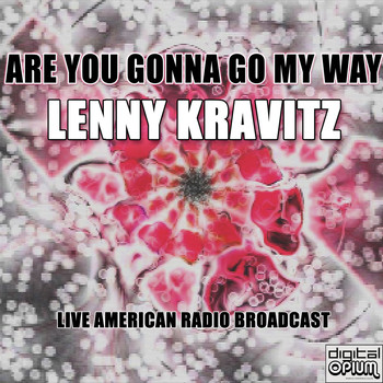 Lenny Kravitz - Are You Gonna Go My Way (Live)