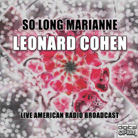 Leonard Cohen - So Long Marianne (Live)