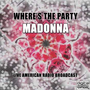 Madonna - Where's The Party