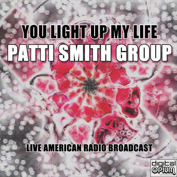 Patti Smith Group - You Light Up My Life