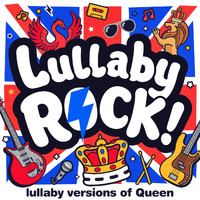 Lullaby Rock! - Lullaby Versions of Queen