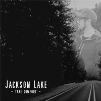 Jackson Lake - Take Comfort