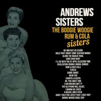 Andrew Sisters - The Boogie Woogie Rum & Coca Cola Sisters