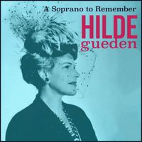 Hilde Gueden - A Soprano to Remember