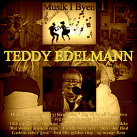 Teddy Edelmann - Musik i byen Vol. 7