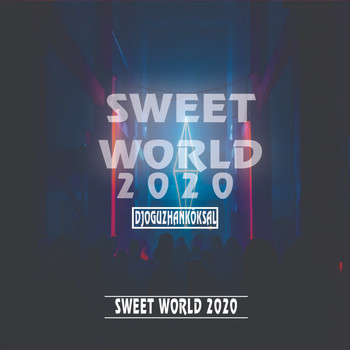DJ Oguzhan Köksal - Sweet World