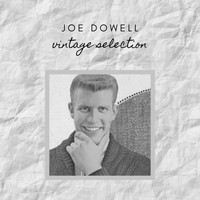 Joe Dowell - Joe Dowell - Vintage Selection