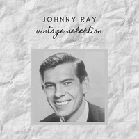 Johnny Ray - Johnny Ray - Vintage Selection
