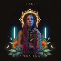 Anushka - Take
