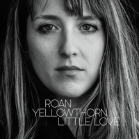 Roan Yellowthorn - Little Love