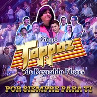 Grupo Toppaz de Reynaldo Flores - Por Siempre para Ti (En Vivo)