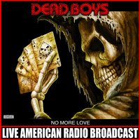 Dead Boys - No More Love (Live)