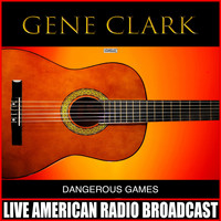 Gene Clark - Dangerous Games