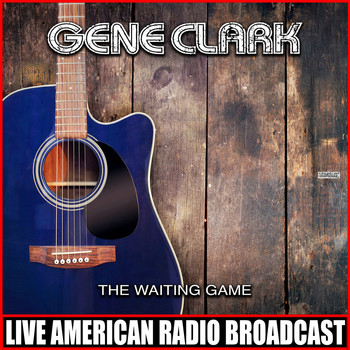 Gene Clark - The Waiting Game