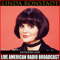 Linda Ronstadt - Faithless Love (Live)