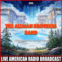 The Allman Brothers Band - Dreams Do Come True (Live)