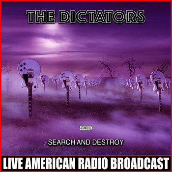 The Dictators - Search And Destroy (Live)