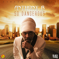 Anthony B, Adrian Donsome Hanson - So Dangerous