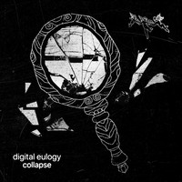 Digital Eulogy - Collapse