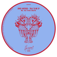 Jorge Hurtado - Talk to Me EP