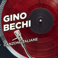 Gino Bechi - Canzoni italiane