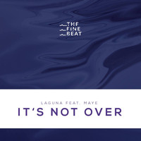 Laguna - It's Not Over (feat. Maye)