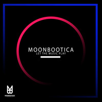 Moonbootica - Let the Music Play!