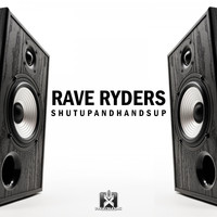 Rave Ryders - Shut up and Hands Up